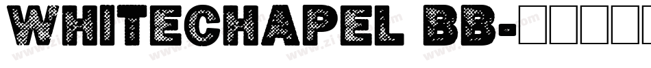 Whitechapel BB字体转换
